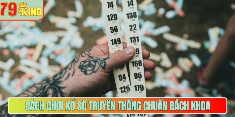 Cách chơi xổ số truyền thống chuẩn bách khoa  
